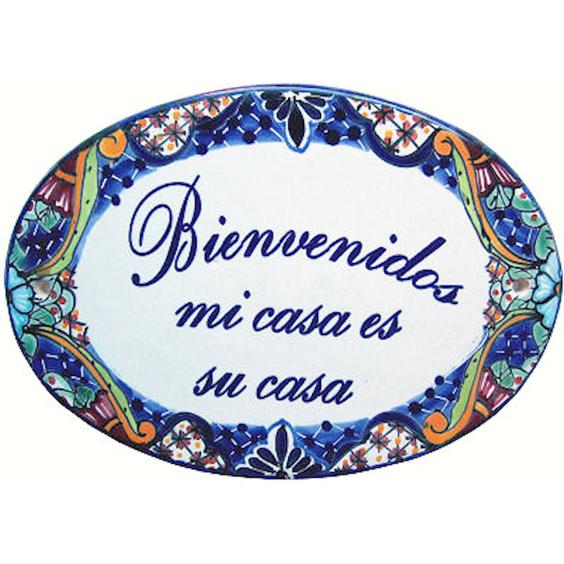 TalaMex Talavera Ceramic House Plaque. Bienvenidos mi casa es su casa