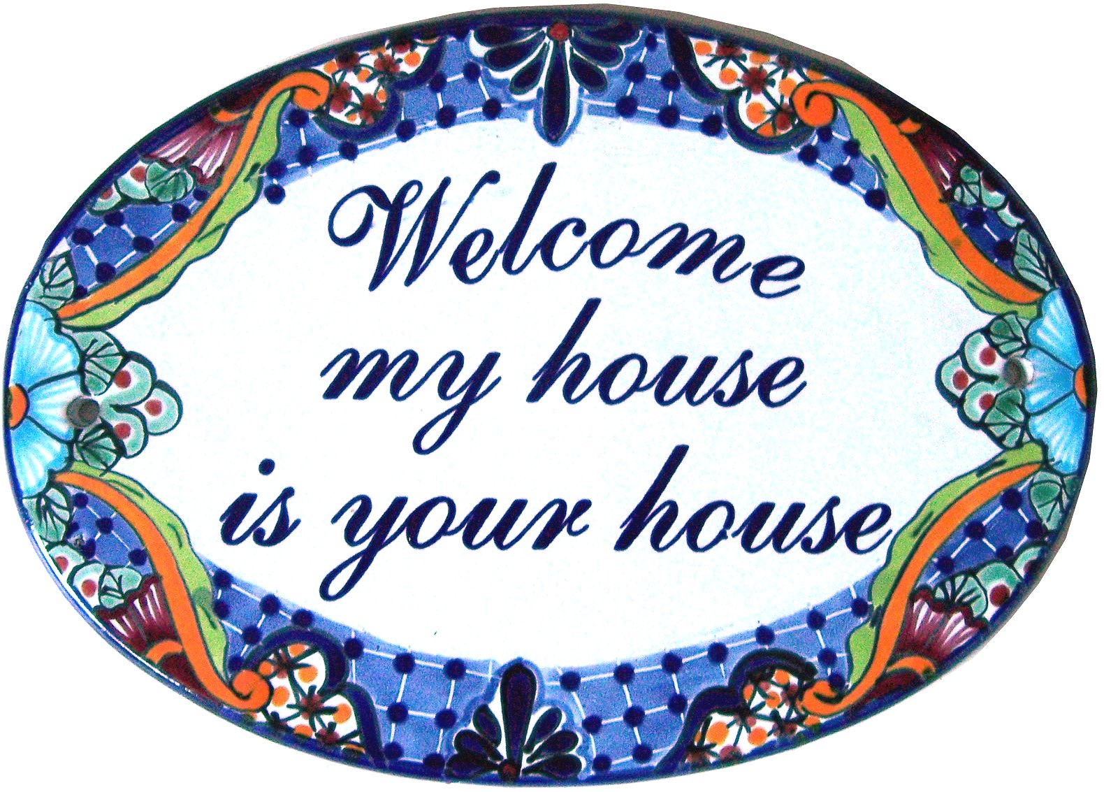 TalaMex Talavera Ceramic House Plaque. Welcome my house is your house