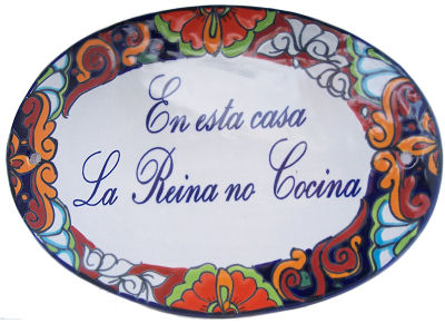 TalaMex Multicolor Talavera Ceramic House Plaque. En Esta Casa la Reina no Cocina